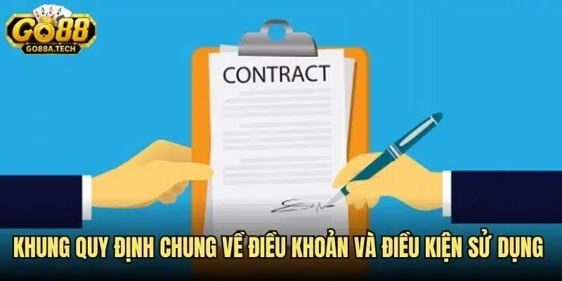 Điều Khoản Và Điều Kiện Sử Dụng Dịch Vụ Tại Go88 Cần Biết 5 Khung quy định chung về điều khoản và điều kiện sử dụng dịch vụ tại go88