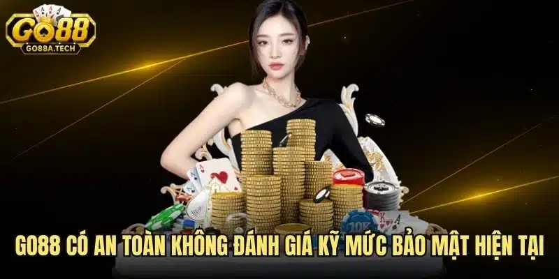 Go88 Có An Toàn Không Đánh Giá Kỹ Mức Bảo Mật Hiện Tại 1 Go88 Có An Toàn Không