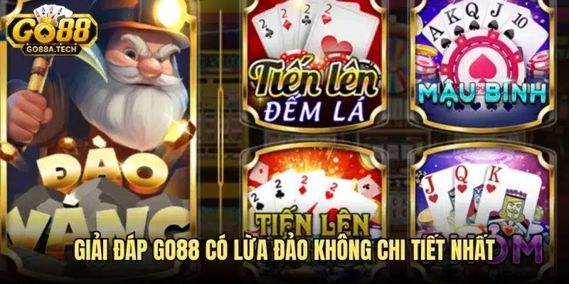 GO88 Có Lừa Đảo Không Đánh Giá Chi Tiết Mức Độ Uy Tín 6 Giải đáp 52 có lừa đảo không chi tiết nhất