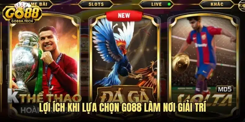 GO88 Có Lừa Đảo Không Đánh Giá Chi Tiết Mức Độ Uy Tín 7 Lợi ích khi lựa chọn GO88 làm nơi giải trí