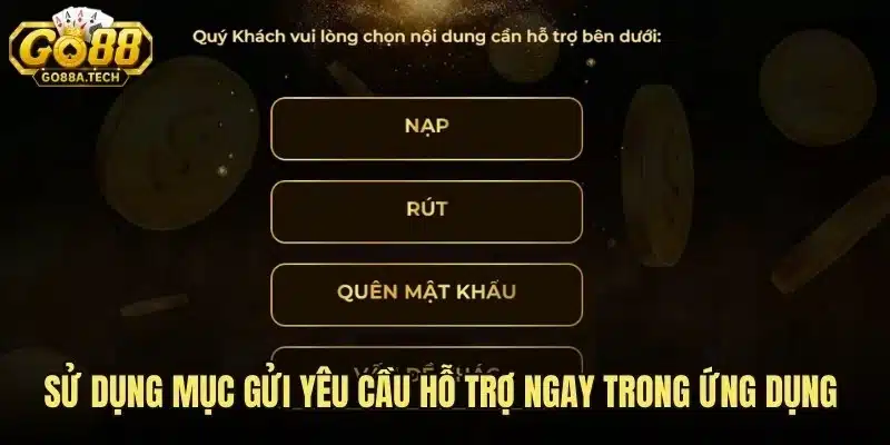 Hướng Dẫn Báo Cáo Lỗi Hoặc Khiếu Nại Go88 Đầy Đủ Và Mới Nhất 7 Sử dụng mục Gửi yêu cầu hỗ trợ ngay trong ứng dụng để báo cáo lỗi