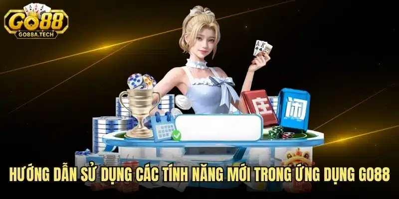 Hướng Dẫn Sử Dụng Các Tính Năng Mới Trong Ứng Dụng Go88 9 Hướng Dẫn Sử Dụng Các Tính Năng Mới Trong Ứng Dụng Go88