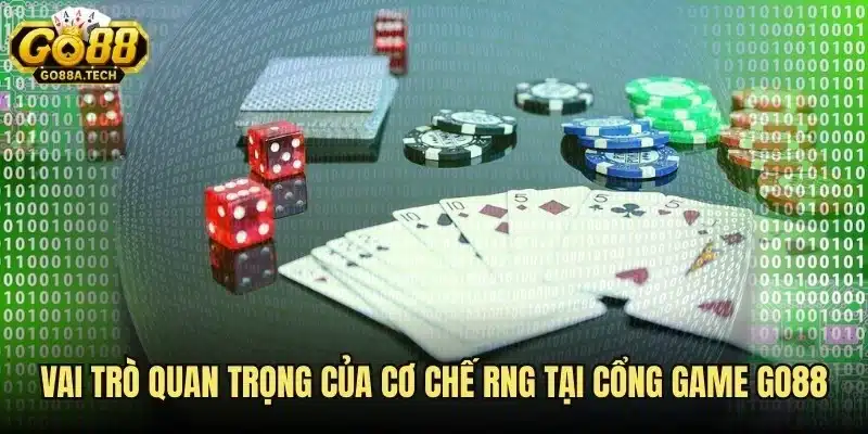 Vai trò quan trọng của cơ chế RNG  tại cổng game Go88