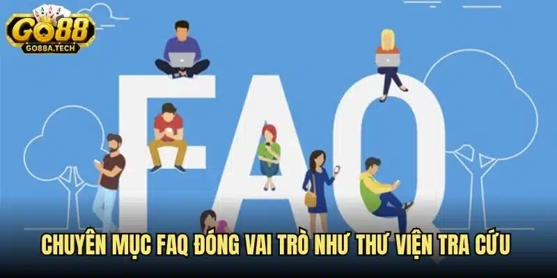 Chuyên mục FAQ đóng vai trò như thư viện tra cứu khi có thắc mắc về cổng game