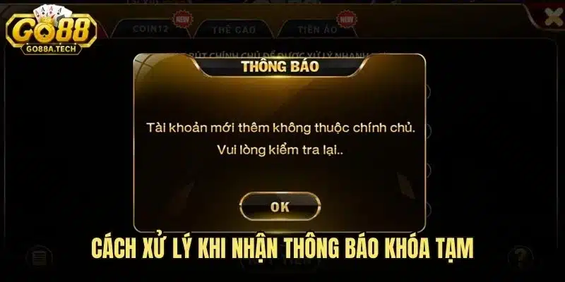 Tránh Tài Khoản Go88 Bị Khóa Và Sử Dụng An Toàn 7 Cách xử lý khi nhận thông báo khóa tạm