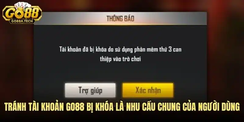 Tránh Tài Khoản Go88 Bị Khóa Và Sử Dụng An Toàn 5 Tránh tài khoản Go88 bị khóa là nhu cầu chung của người dùng